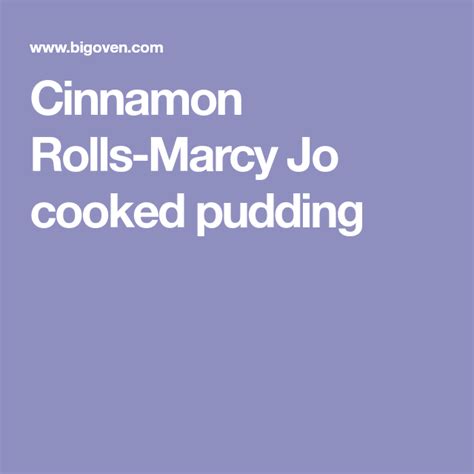 Cinnamon Rolls Marcy Jo Cooked Pudding Recipe Cinnamon Rolls Cinnamon Rolls Homemade