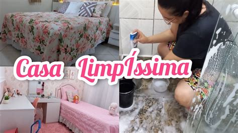 Faxina Completa Casa Limp Ssima E Organizada Youtube