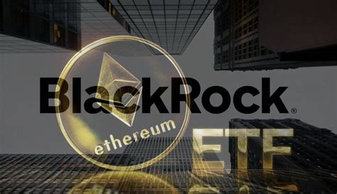 Ajukan Revisi Blackrock Siap Luncurkan Etf Ethereum Spot Di Bulan Juni