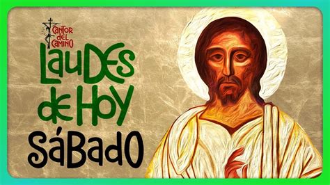 Laudes De Hoy S Bado De Enero Liturgia De Las Horas Youtube