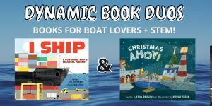 Books For Boat Lovers STEM On The Dynamic Book Duos Blog