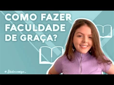 Como Fazer Faculdade De Gra A Youtube