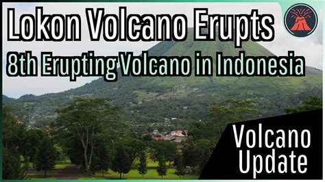 Lokon Volcano Update; A New Volcanic Eruption Occurs on Sulawesi - YouTube