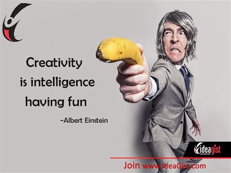 Creativity Is Intelligence Having Fun Albert Einstein