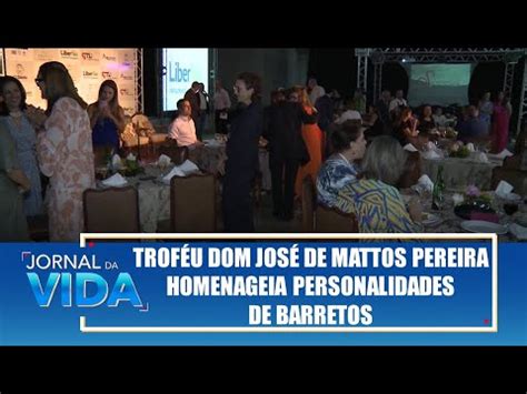 Trof U Dom Jos De Mattos Pereira Homenageia Personalidades De Barretos