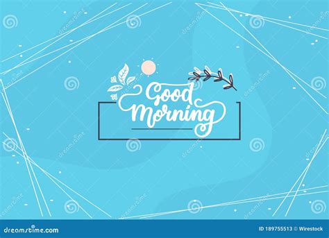 Illustration With The Words Good Morning Decorated With Flowers Behind A Blue Background