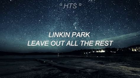 Linkin Park Leave Out All The Rest Youtube