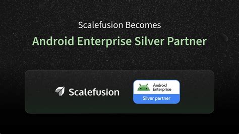 Scalefusion Becomes A Silver Partner In The Android Enterprise Partner