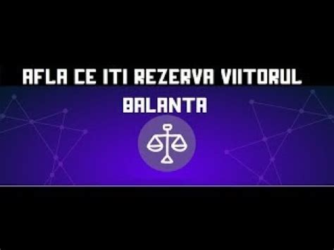 Tarot Etalare Generala Balanta 17 31 Mai Sunteti Determinati Sa Le