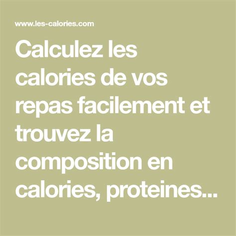 Calculez Les Calories De Vos Repas Facilement Et Trouvez La Composition