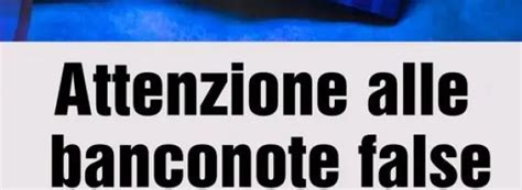 Attenzione Alle Banconote False Ecco Come Riconoscerle Notizie 24 Ore