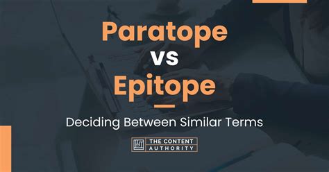 Paratope vs Epitope: Deciding Between Similar Terms