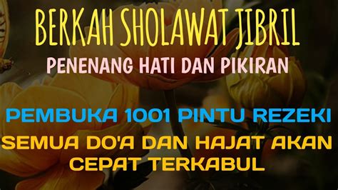 BERKAH SHOLAWAT JIBRIL PENENANG HATI DAN PIKIRAN PEMBUKA 1001 PINTU