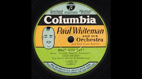 What Dya Say Paul Whiteman And His Orch Ben Selvin 1928 Youtube