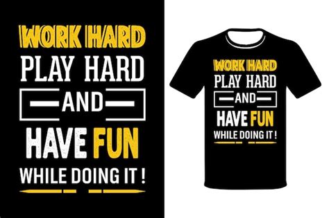 Premium Vector | Work hard play hard tshirt design funny work tshirt ...