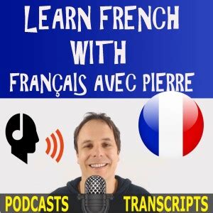 Learn French with French Podcasts - Français avec Pierre | Free Listening on Podbean App