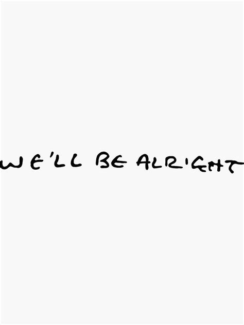 Well Be Alright Harry Styless Handwriting Sticker By Highwaymiles Redbubble Dainty