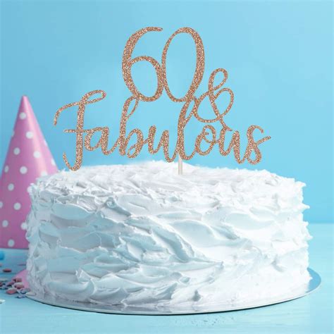 60 And Fabulous Cake Topper Rose Gold Glitter60th Birthday Cake Topper