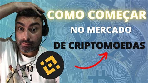 COMO COMEÇAR NO MERCADO DE CRIPTOMOEDAS PASSO A PASSO DO ZERO MERCADO