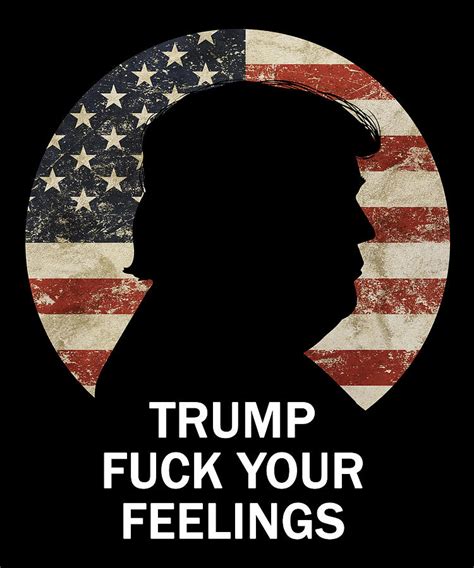 Trump Fuck Your Feelings Vintage American Flag Digital Art By Wowshirt