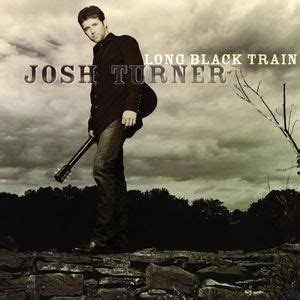 Josh Turner - Long Black Train Lyrics and Tracklist | Genius