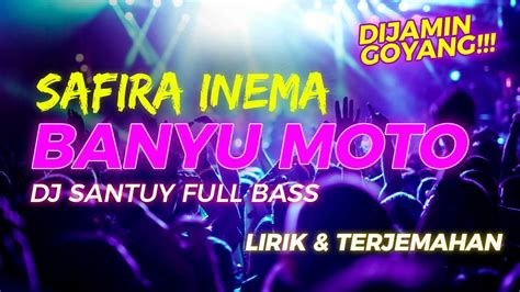 Banyu Moto Safira Inema Lirik Terjemahan Dj Santuy Full Bass