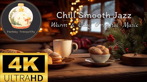 Cozy Winter Smooth Jazz Chill Instrumental Jazz For Relaxing Or Study