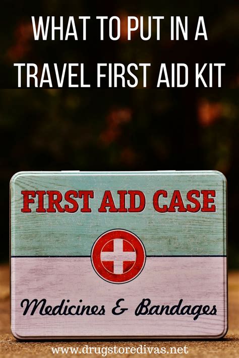 What To Put In A Travel First Aid Kit - Drugstore Divas