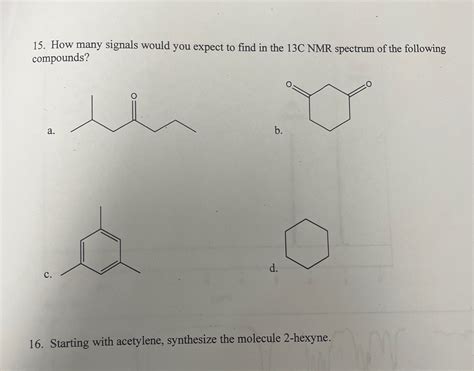 Solved Compounds 15 How Many Signals Would You Expect To Find In