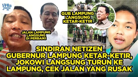 Sindiran Netizen Gubernur Lampung Ketar Ketir Jokowi Ke Lampung Cek