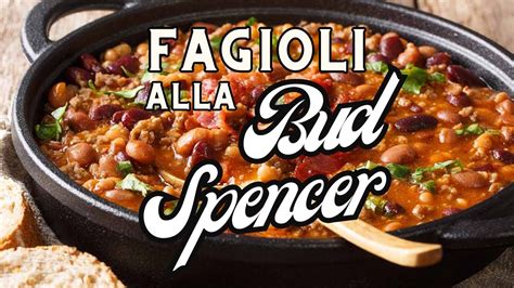 Fagioli Alla Bud Spencer In Cucina Con Franco E Max YouTube