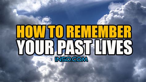 Tips On How To Remember Your Past Lives In D