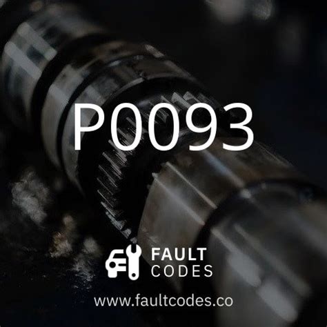 P0093 Fault Code Meaning | FaultCodes.co