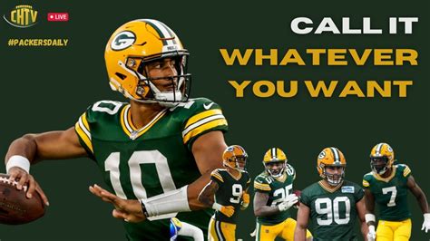 Packersdaily Call It Whatever You Want Youtube