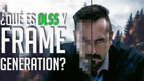 Cómo funcionan el DLSS y Frame Generation de Nvidia YouTube