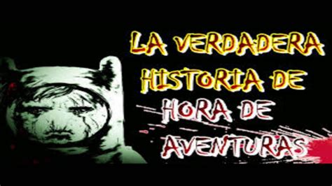 [creepypasta] El Capitulo Perdido De Hora De Aventura [loquendo] Youtube