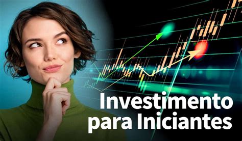 Quais S O Os Melhores Investimentos Para Iniciantes