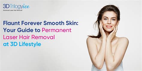 Flaunt Forever Smooth Skin Your Guide To Permanent Laser Hair Removal