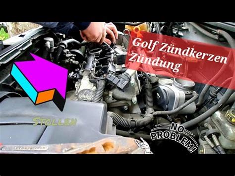 Vw Golf Z Ndkerzen Z Ndspule Ausbau Tauschen Wechseln Z Ndung