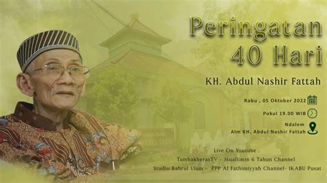 LIVE PERINGATAN 40 HARI ALM ALMAGHFURLLAH KH ABD NASHIR FATTAH