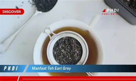 Temukan Manfaat Teh Earl Grey Yang Bikin Kamu Penasaran