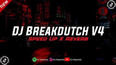 Dj Breakdutch V4 Sound Jj Kane Full Bass Speed Up X Reverb 🎧 Youtube