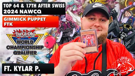 Yu Gi Oh Nawcq Top And Th After Swiss Gimmick Puppet Ftk Ft