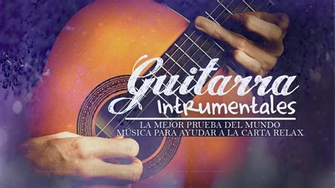 Las Mejores Melodias Instrumentales Guitarra Instrumental Romantica