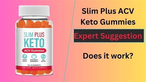 Slim Plus Acv Keto Gummies Review 2024 Does It Work What Is An Expert