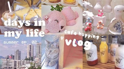 Days In My Life Vlog Summer Break Cafe Hopping In Downtown YouTube