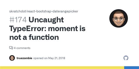 Uncaught TypeError Moment Is Not A Function Issue 174 Skratchdot