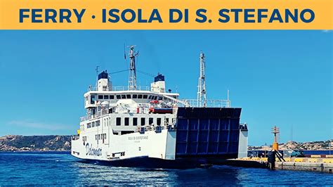 Arrival Of Ferry Isola Di S Stefano Palau Delcomar Youtube