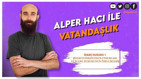 50 İdare Hukuku 1 Alper Hacı KPSS VATANDAŞLIK 2024 YouTube