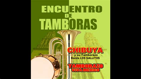 Ignacio Bernal Chibuya Y Su Tamborazo Banda Los Gallitos Youtube